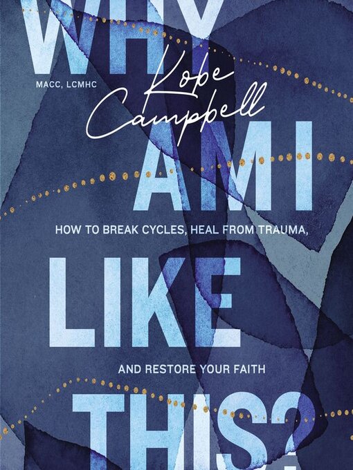 Title details for Why Am I Like This? by Kobe Campbell - Available